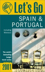 Let's Go Spain & Portugal 2001 - Let's Go Inc., Marla B. Kaplan, Tova Carlin