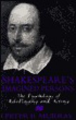 Shakespeare's Imagined Persons: The Psychology of Role-Playing and Acting - Peter Murray