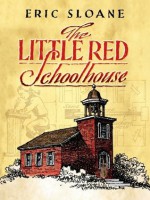 The Little Red Schoolhouse (Dover Books on Americana) - Eric Sloane