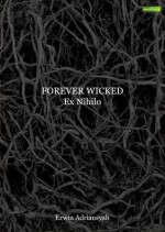 Forever Wicked: Ex Nihilo - Erwin Adriansyah