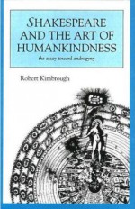 Shakespeare and the Art of Humankindness - Robert Kimbrough