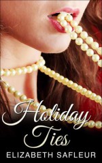 Holiday Ties - Elizabeth SaFleur