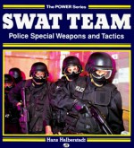 Swat Team: Police Special Weapons and Tactics (Motorbooks Power) - Hans Halberstadt