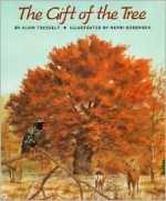 The Gift of the Tree - Alvin Tresselt, Henri Sorensen