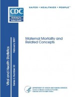 Maternal Mortality and Related Concepts - Donna L. Hoyert, Centers for Disease Control and Prevention