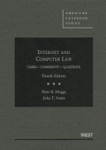 Internet and Computer Law, Cases, Comments, Questions, 4th - Peter B. Maggs, John T. Soma