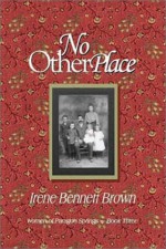 No Other Place - Irene Bennett Brown