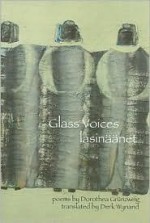 Glass Voices Lasinaanet - Dorothea Grunzweig, Derk Wynand