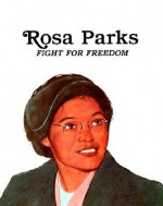 Rosa Parks: Fight for Freedom - Keith Brandt, Gershom Griffith