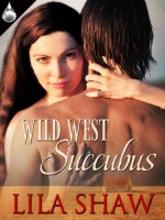 Wild West Succubus - Lila Shaw