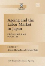 Ageing And The Labour Market In Japan: Problems And Policies (Esri Studies Series On Ageing) - Koichi Hamada, Hiromi Katō