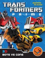 Transformers Prime: 3D Bots Vs Cons - Bantam Books