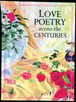 Love Poetry Across the Centuries - Lion Hudson UK, Susan Pontefract