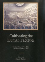 Cultivating the Human Faculties: James Barry (1741-1806) and the Society of Arts - Susan Bennett