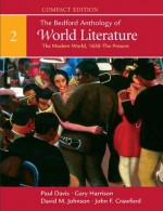 The Bedford Anthology of World Literature, Compact Edition, Volume 2: The Modern World (1650-Present) - Paul B. Davis, Gary Harrison, David M. Johnson, John F. Crawford