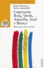 Caperucita Roja, Verde, Amarilla, Azul Y Blanca - Bruno Munari, Maria Enrica Agostinelli, Teresa Garcia Adame, Manuel Estrada