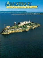 Alcatraz: 10,000 Years of Life on the Rock (Story Behind the Scenery) (Story Behind the Scenery) - James P. Delgado, Delgado