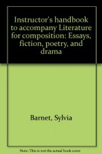 Instructor's handbook to accompany Literature for composition: Essays, fiction, poetry, and drama - Sylvia Barnet