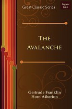 The Avalanche - Gertrude Atherton, Flo Gibson