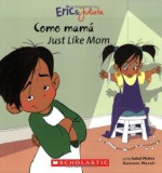 Eric & Julieta: Como mama / Just Like Mom: (Bilingual) (Spanish and English Edition) - Isabel Muñoz, Isabel Munoz, Gustavo Mazali