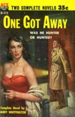 One Got Away / Shady Lady - Harry Whittington, Cleve F. Adams