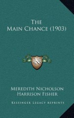 The Main Chance (1903) - Meredith Nicholson, Harrison Fisher