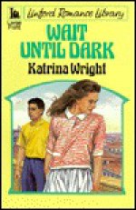 Wait Until Dark - Katrina Wright