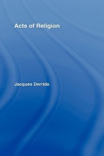 Acts of Religion - Jacques Derrida, Gil Anidjar