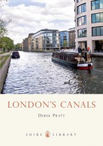 London's Canals - Derek Pratt