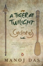 A Tiger At Twilight And Cyclones - Manoj Das