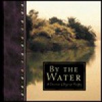 By the Water: A Collection of Prayers for Everyday - Ellyn Sanna