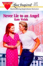 Never Lie to an Angel - Kate Welsh