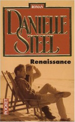 Renaissance - Danielle Steel, Hélène Seyrès