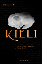 Kieli, Volume 4: Long Night Beside a Deep Pool - Yukako Kabei