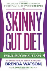 The Skinny Gut Diet: Balance Your Digestive System for Permanent Weight Loss - Brenda Watson C.N.C., Leonard Smith M.D., Jamey Jones B.Sc.