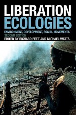 Liberation Ecologies - Richard Peet