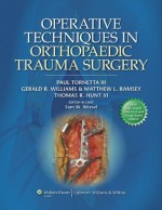 Operative Techniques in Orthopaedic Trauma Surgery - Paul Tornetta, Sam W. Wiesel