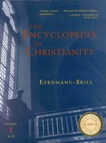 The Encyclopedia of Christianity, Volume 1 (A-D) - E. Fahlbusch, Erwin Fahlbusch, Jan Milic Lochman, John S. Mbiti, E. Fahlbusch