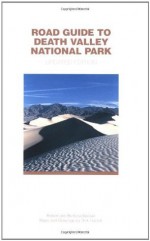 Road Guide to Death Valley National Park - Robert Decker, Barbara Decker