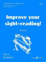 Improve Your Sight-Reading! Piano, Grade 1: A Workbook for Examinations - Paul Harris