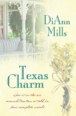 Texas Charm: Love Is in the Air Around Houston - DiAnn Mills