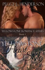 Yellowstone Heart Song - Peggy L. Henderson