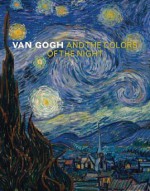 Van Gogh and the Colors of the Night - Sjaar van Heugten, Chris Stolwijk, Joachim Pissarro