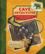 Cave Detectives: Unraveling the Mystery of an Ice Age Cave - David L. Harrison