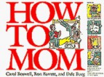 How to Mom - John Boswell