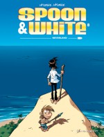 Spoon & White tome 8, Neverland - Jean Léturgie, Yann, Simon Léturgie