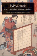 Japanimals: History And Culture in Japan's Animal Life - Gregory M. Pflugfelder