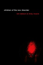 Children of the New Disorder - Tim Lebbon, Lindy Moore, Julia Sevin