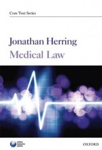 Medical Law (Core Texts Series) - Jonathan Herring