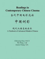 Readings in Contemporary Chinese Cinema: A Textbook of Advanced Modern Chinese (The Princeton Language Program: Modern Chinese) - Chih-p'ng Chou, Joanne Chiang, Wei Wang